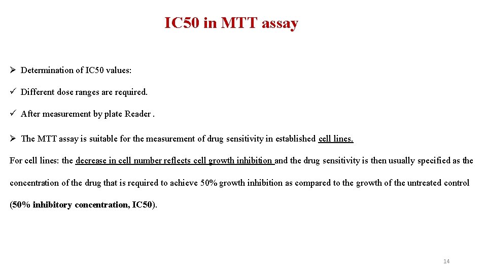 IC 50 in MTT assay Ø Determination of IC 50 values: ü Different dose