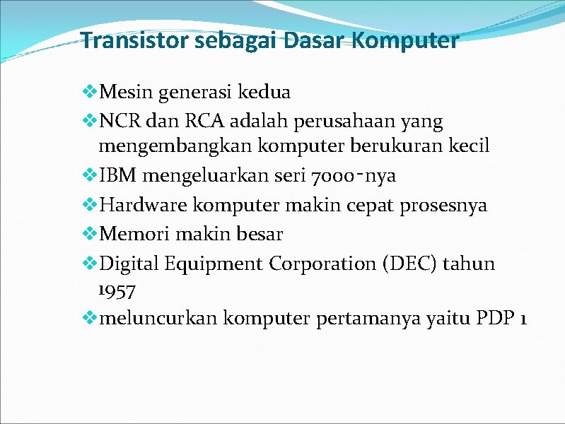 Transistor sebagai Dasar Komputer v. Mesin generasi kedua v. NCR dan RCA adalah perusahaan