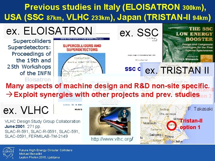 Previous studies in Italy (ELOISATRON 300 km), USA (SSC 87 km, VLHC 233 km),