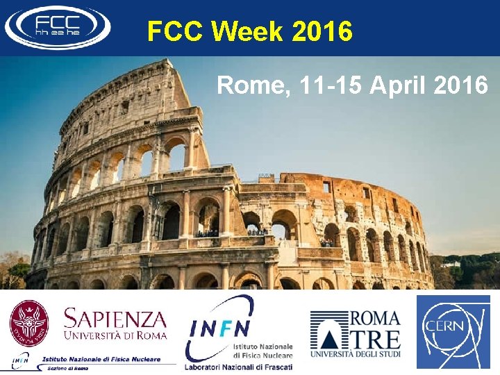 FCC Week 2016 Rome, 11 -15 April 2016 Future High Energy Circular Colliders Michael