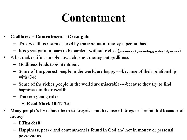 Contentment • • • Godliness + Contentment = Great gain – True wealth is