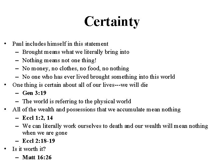 Certainty • Paul includes himself in this statement – Brought means what we literally