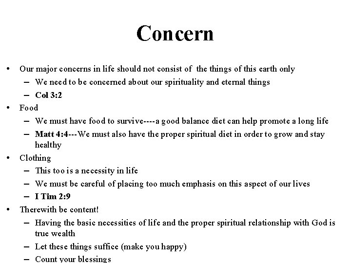Concern • • Our major concerns in life should not consist of the things