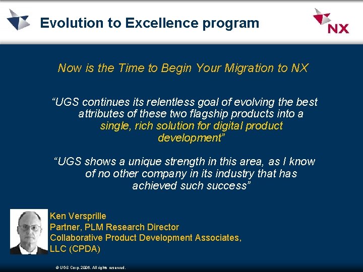 Evolution to Excellence program Now is the Time to Begin Your Migration to NX