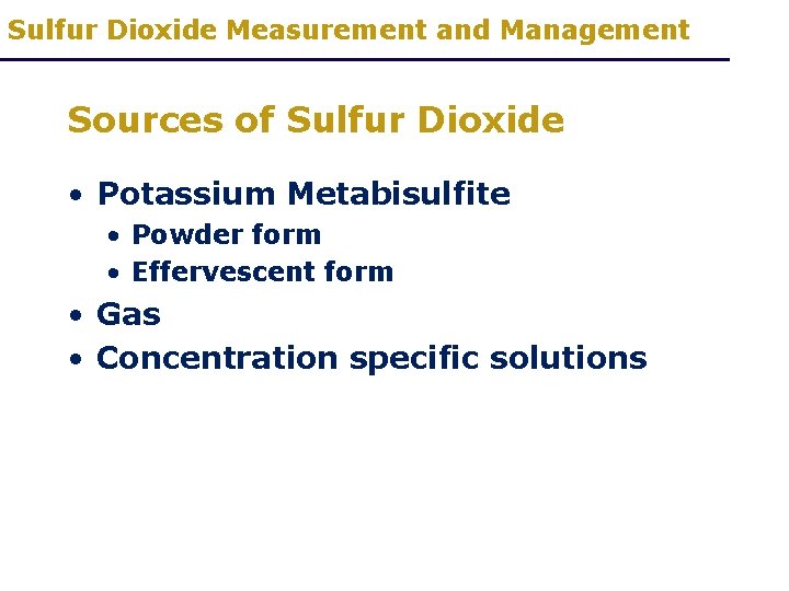 Sulfur Dioxide Measurement and Management Sources of Sulfur Dioxide • Potassium Metabisulfite • Powder