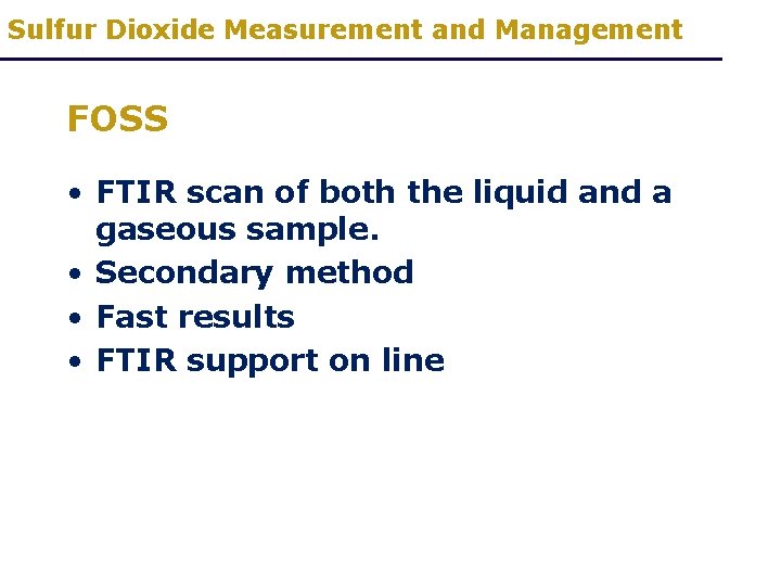 Sulfur Dioxide Measurement and Management FOSS • FTIR scan of both the liquid and