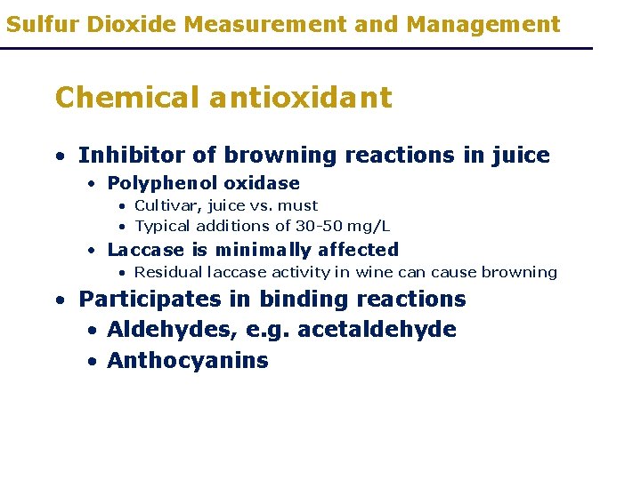 Sulfur Dioxide Measurement and Management Chemical antioxidant • Inhibitor of browning reactions in juice