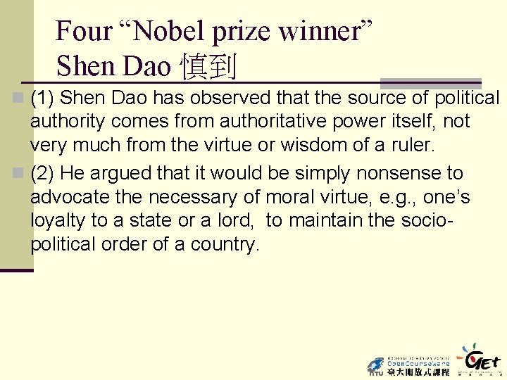 Four “Nobel prize winner” Shen Dao 慎到 n (1) Shen Dao has observed that