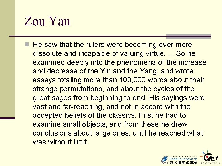 Zou Yan n He saw that the rulers were becoming ever more dissolute and