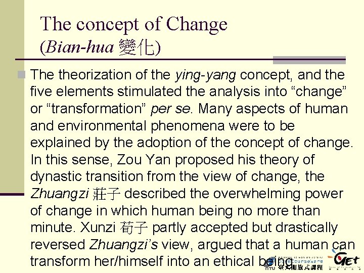 The concept of Change (Bian-hua 變化) n The theorization of the ying-yang concept, and