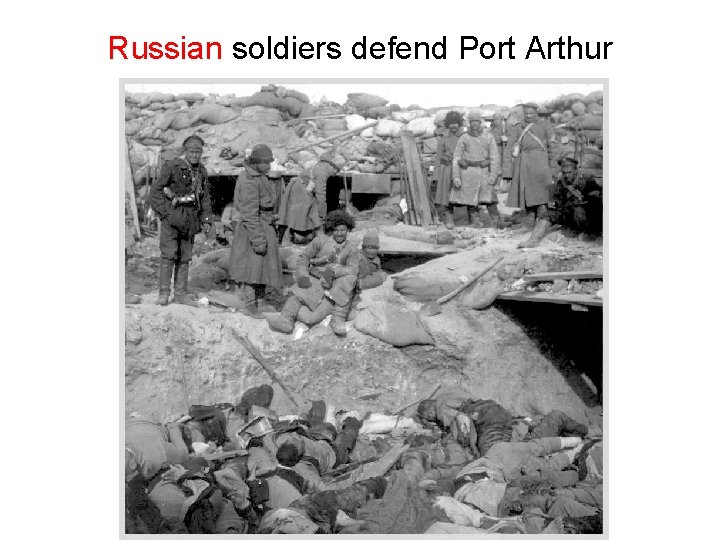 Russian soldiers defend Port Arthur 