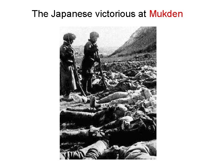 The Japanese victorious at Mukden 