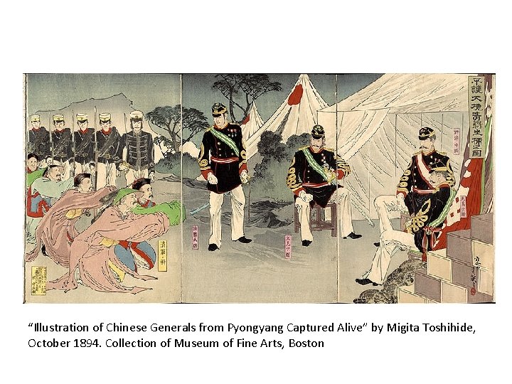 “Illustration of Chinese Generals from Pyongyang Captured Alive” by Migita Toshihide, October 1894. Collection “Illustration of Chinese Generals from Pyongyang Captured Alive” by Migita Toshihide, October 1894. Collection