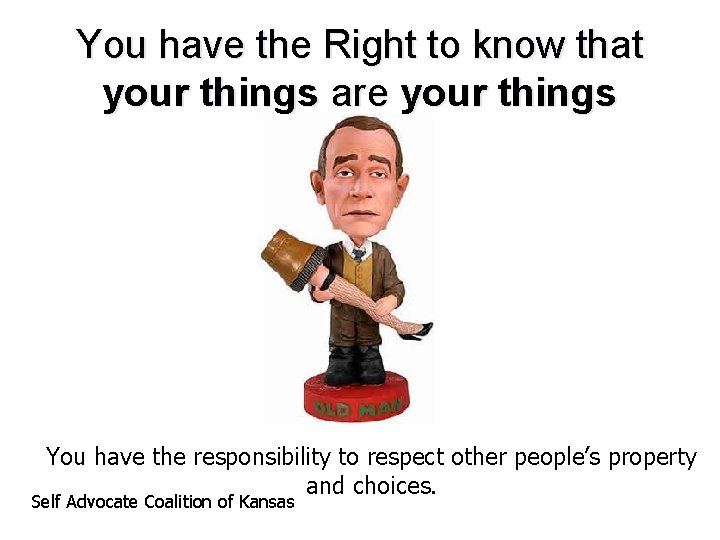 You have the Right to know that your things are your things You have