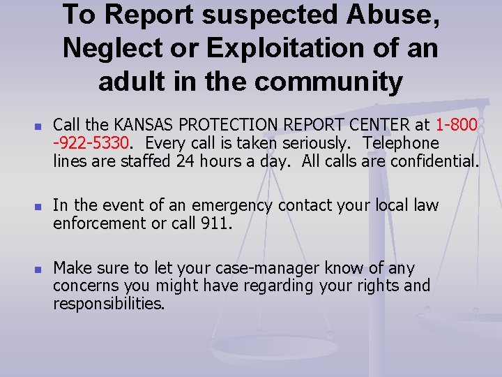 To Report suspected Abuse, Neglect or Exploitation of an adult in the community n