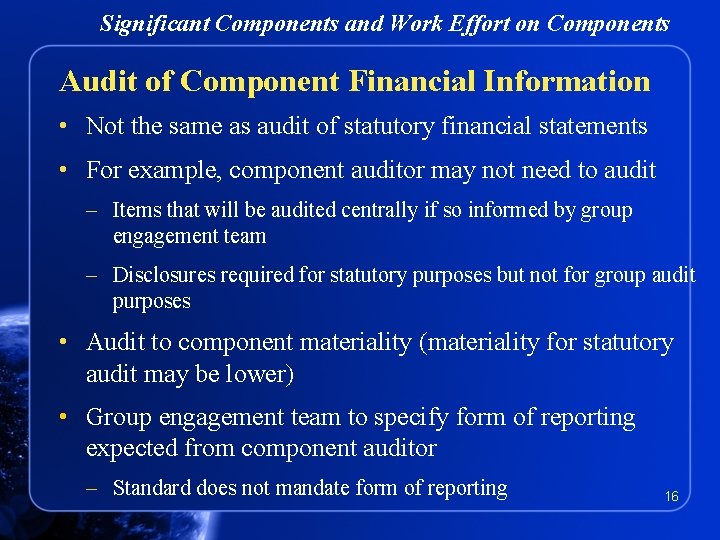 Significant Components and Work Effort on Components Audit of Component Financial Information • Not