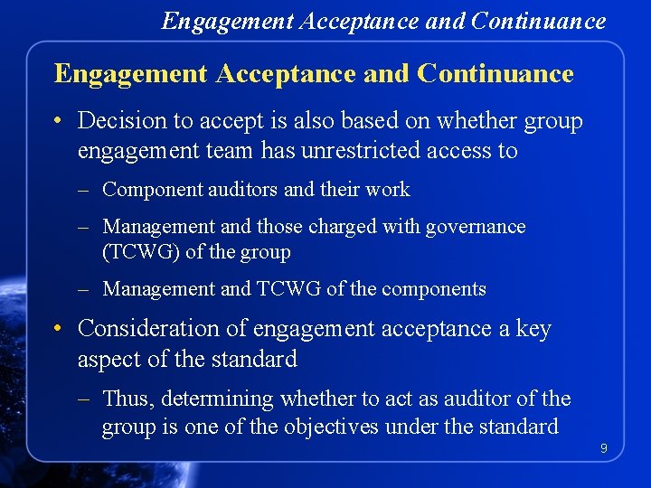 Engagement Acceptance and Continuance • Decision to accept is also based on whether group