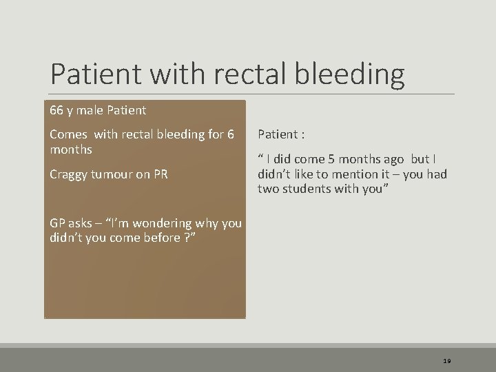 Patient with rectal bleeding 66 y male Patient Comes with rectal bleeding for 6