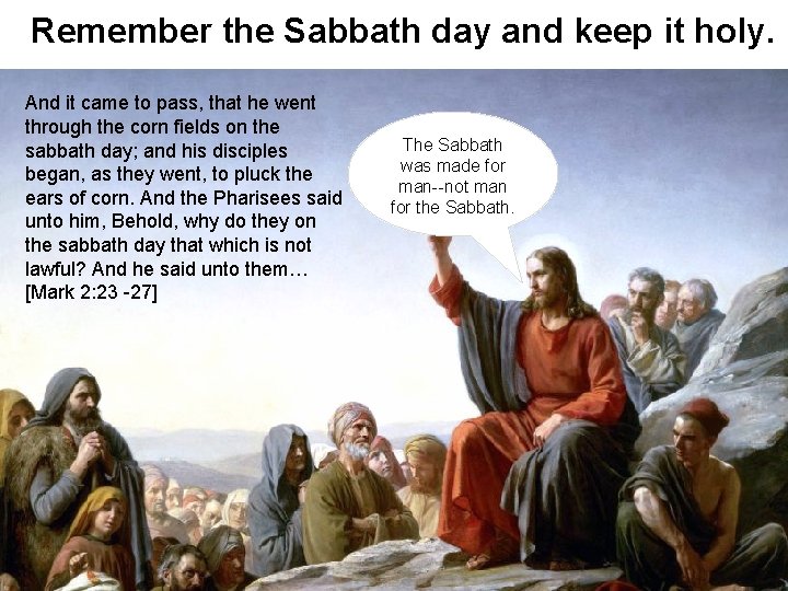 Remember the Sabbath day and keep it holy. And it came to pass, that