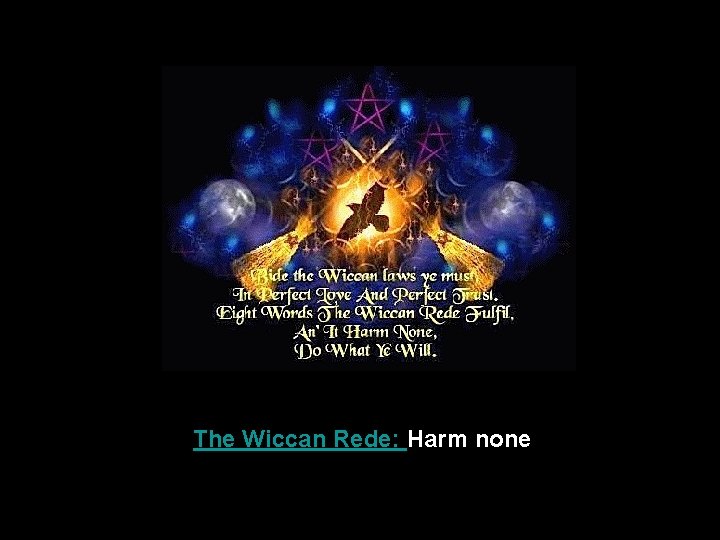 A sample theory to test The Wiccan Rede: Harm none 