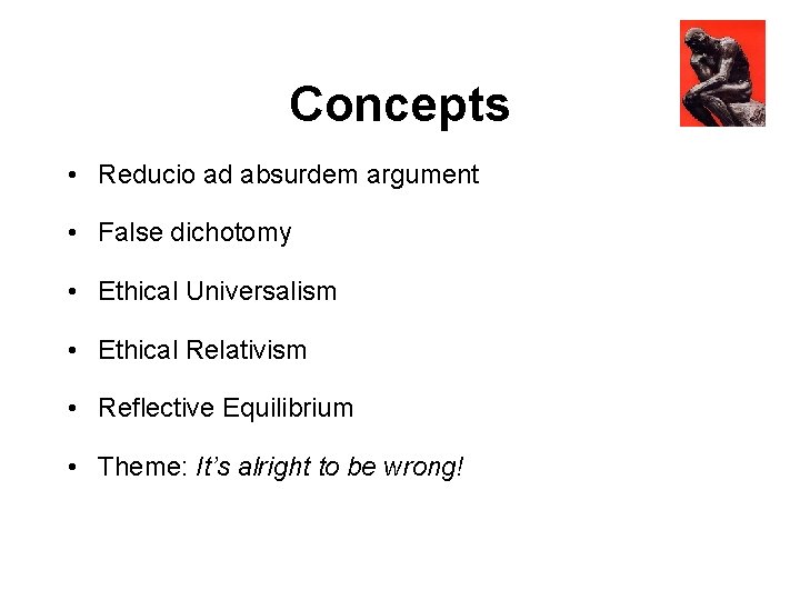 Concepts • Reducio ad absurdem argument • False dichotomy • Ethical Universalism • Ethical