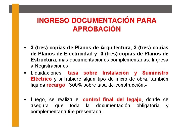 INGRESO DOCUMENTACIÓN PARA APROBACIÓN 3 (tres) copias de Planos de Arquitectura, 3 (tres) copias