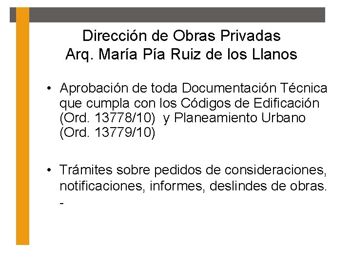 Dirección de Obras Privadas Arq. María Pía Ruiz de los Llanos • Aprobación de