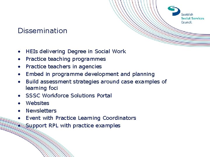 Dissemination • • • HEIs delivering Degree in Social Work Practice teaching programmes Practice Dissemination • • • HEIs delivering Degree in Social Work Practice teaching programmes Practice