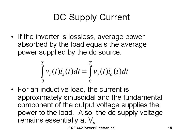 DC Supply Current • If the inverter is lossless, average power absorbed by the