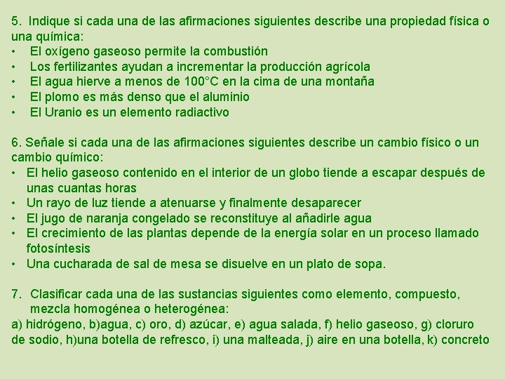 5. Indique si cada una de las afirmaciones siguientes describe una propiedad física o