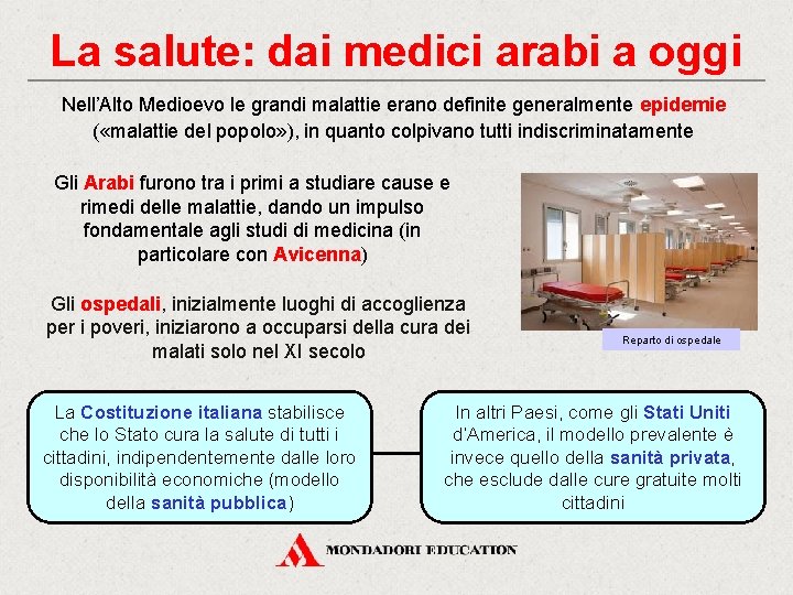 La salute: dai medici arabi a oggi Nell’Alto Medioevo le grandi malattie erano definite