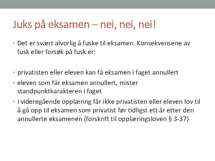 Juks på eksamen – nei, nei! • Det er svært alvorlig å fuske til