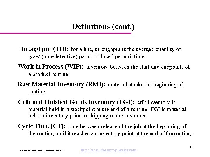 Definitions (cont. ) Throughput (TH): for a line, throughput is the average quantity of