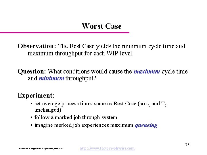Worst Case Observation: The Best Case yields the minimum cycle time and maximum throughput