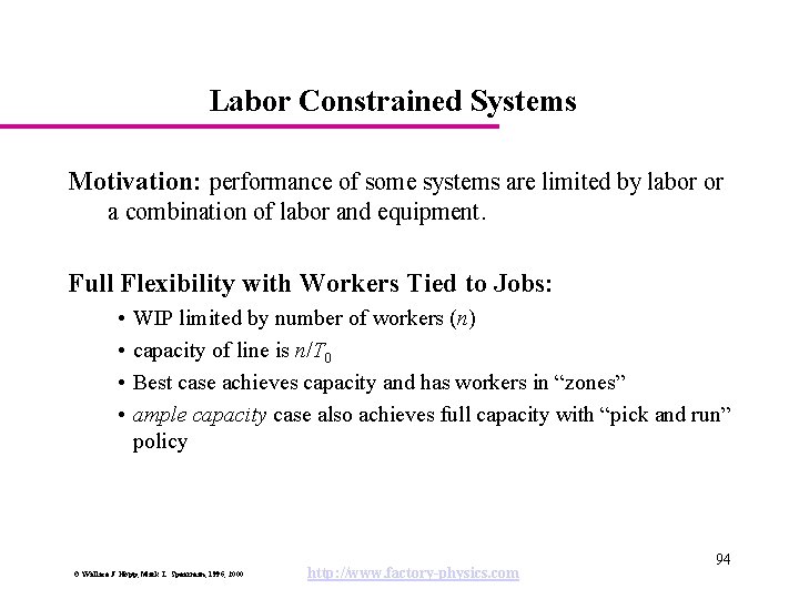 Labor Constrained Systems Motivation: performance of some systems are limited by labor or a