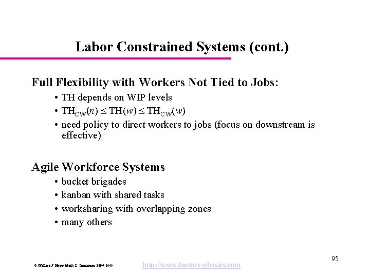 Labor Constrained Systems (cont. ) Full Flexibility with Workers Not Tied to Jobs: •