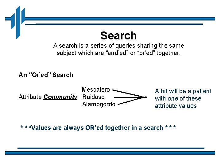 Search A search is a series of queries sharing the same subject which are