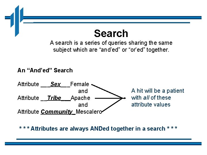 Search A search is a series of queries sharing the same subject which are