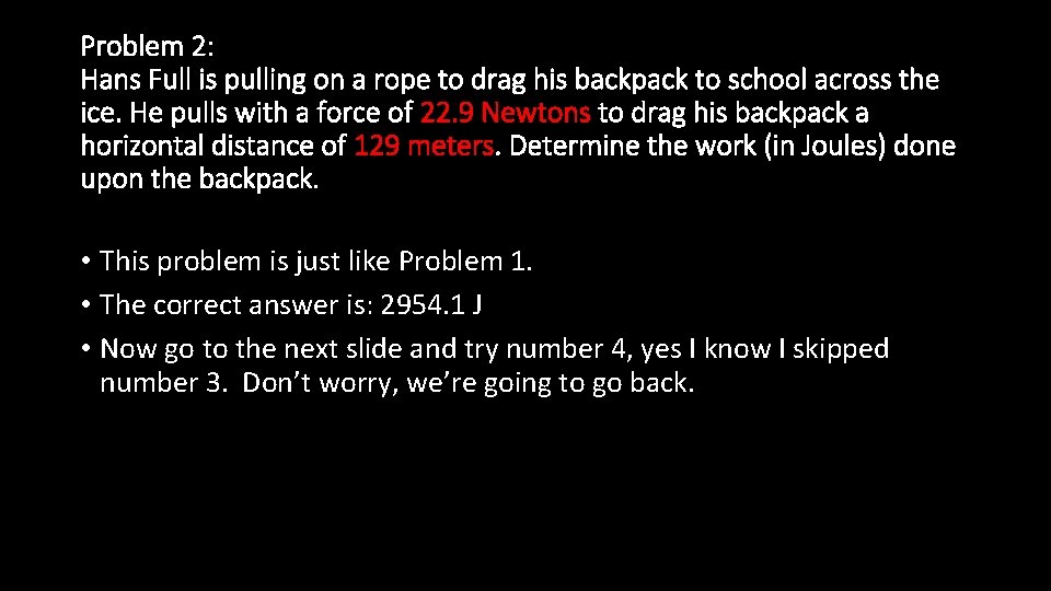 Problem 2: Hans Full is pulling on a rope to drag his backpack to
