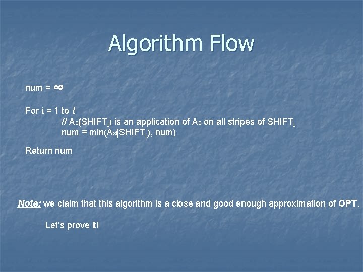 Algorithm Flow num = ∞ For i = 1 to l // As(SHIFTi) is