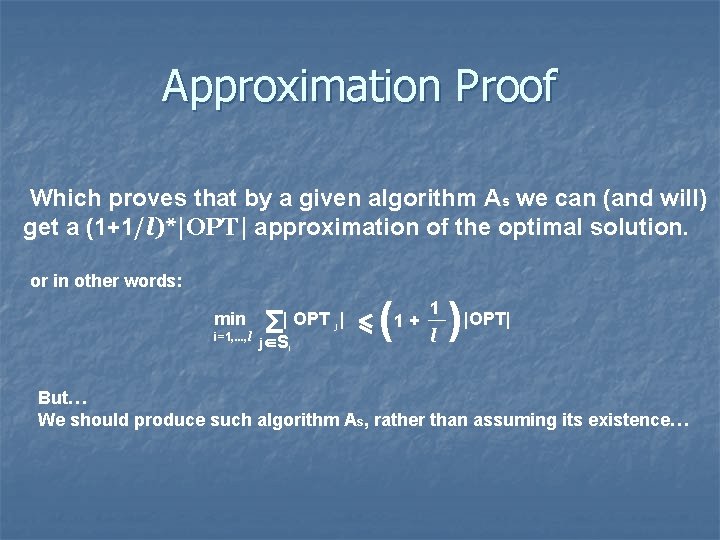 Approximation Proof Which proves that by a given algorithm As we can (and will)