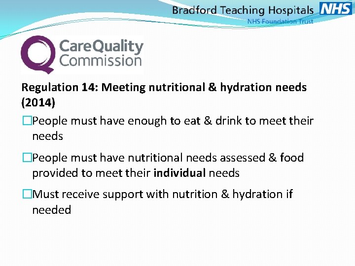 Regulation 14: Meeting nutritional & hydration needs (2014) �People must have enough to eat
