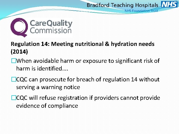 Regulation 14: Meeting nutritional & hydration needs (2014) �When avoidable harm or exposure to