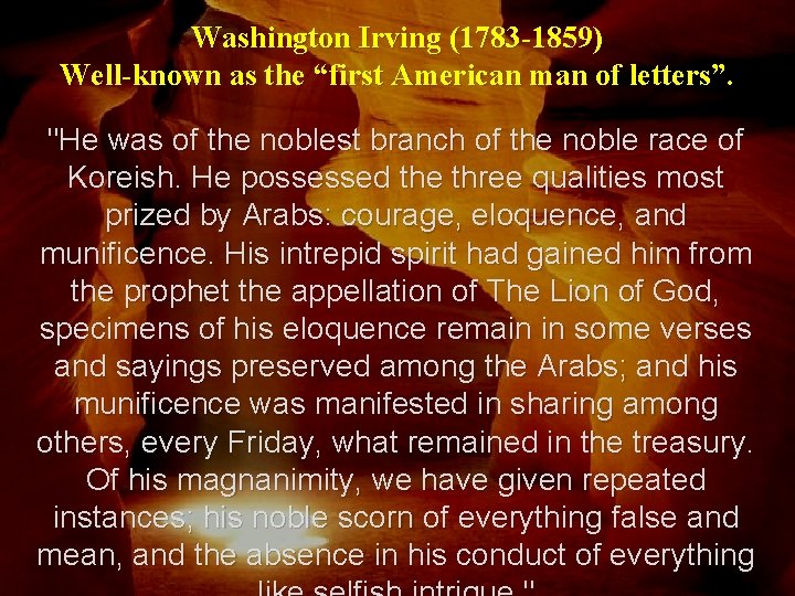 Washington Irving (1783 -1859) Well-known as the “first American man of letters”. "He was Washington Irving (1783 -1859) Well-known as the “first American man of letters”. "He was