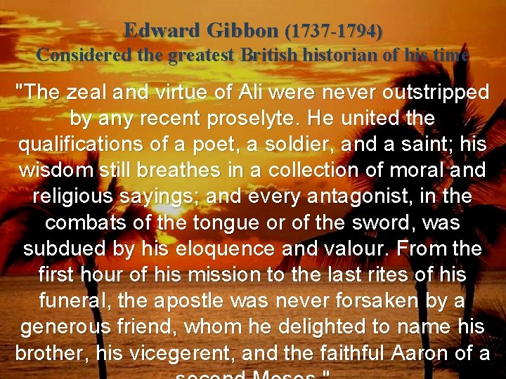Edward Gibbon (1737 -1794) Considered the greatest British historian of his time "The zeal Edward Gibbon (1737 -1794) Considered the greatest British historian of his time "The zeal