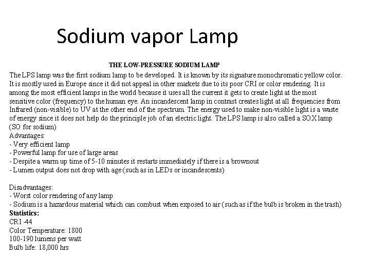 Sodium vapor Lamp An electron boun. THE LOW-PRESSURE SODIUM LAMP The LPS lamp was