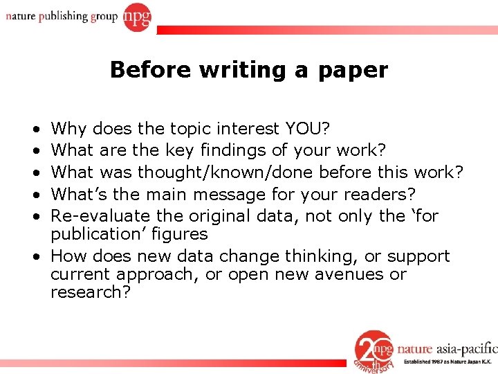 Before writing a paper • • • Why does the topic interest YOU? What