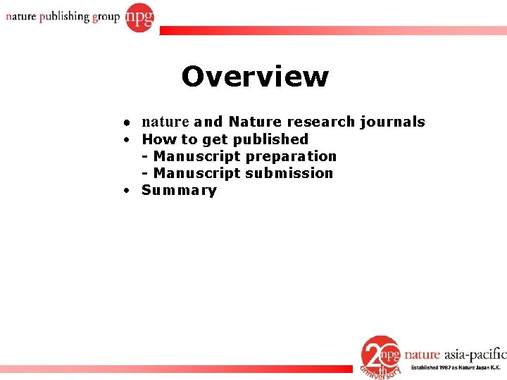 Overview ● nature and Nature research journals • How to get published - Manuscript