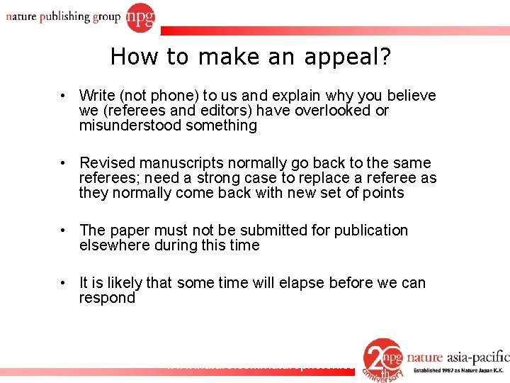 How to make an appeal? • Write (not phone) to us and explain why