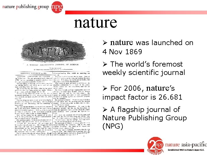 nature Ø nature was launched on 4 Nov 1869 Ø The world’s foremost weekly